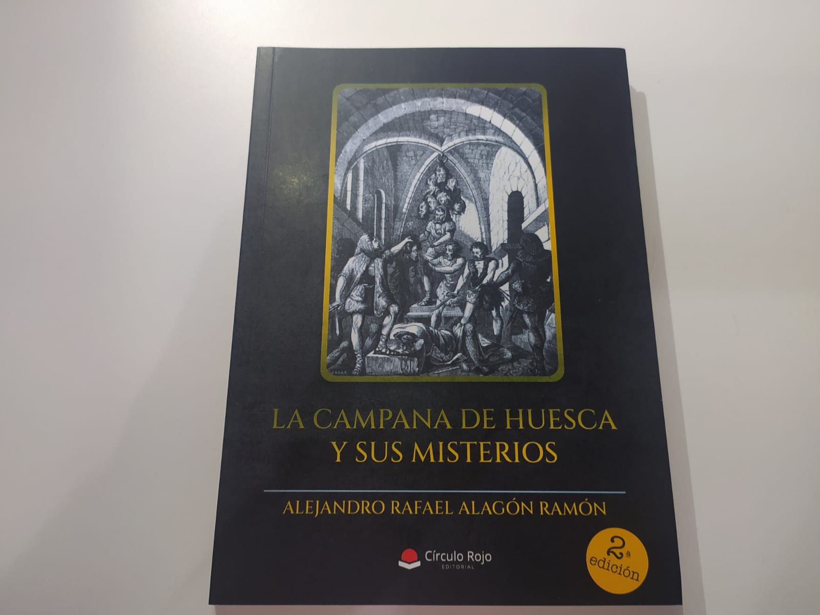 Alejandro Rafael Alagón Ramón "La campana de Huesca y sus misterios"