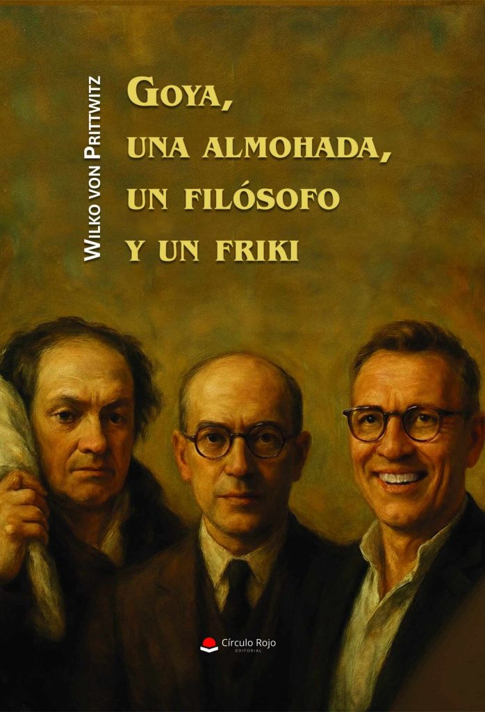 Wilko von Prittwitz - Goya Una almohada, un filósofo y un friki
