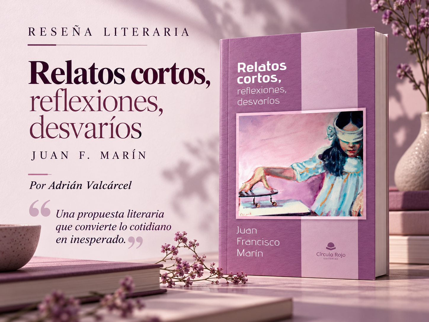 Juan F. Marín - Relatos cortos, reflexiones, desvaríos